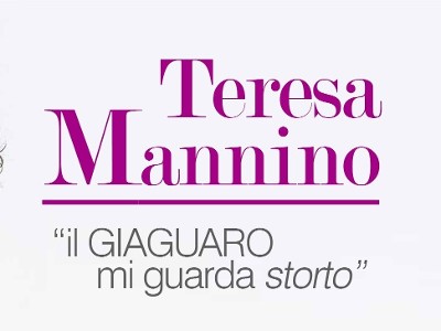 Teresa Mannino - Il Giaguaro Mi Guarda Storto