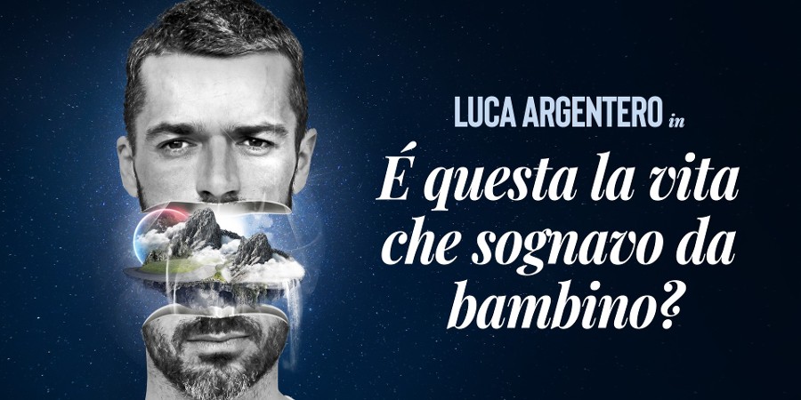 Luca Argentero - E' questa la vita che sognavo da bambino?